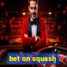 bet on squash