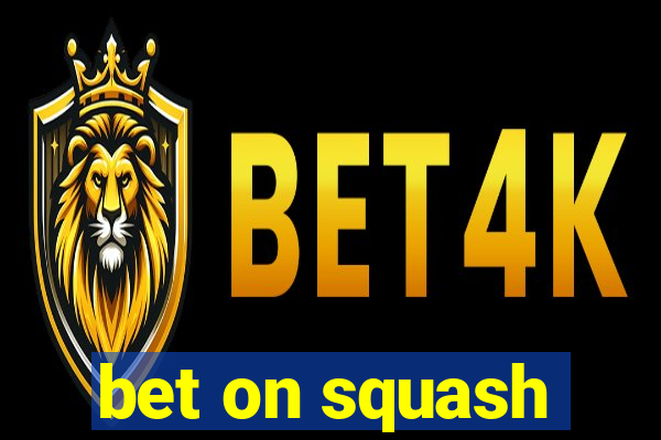 bet on squash