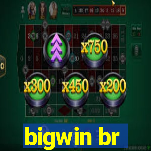 bigwin br