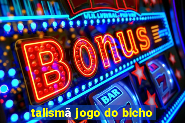 talismã jogo do bicho