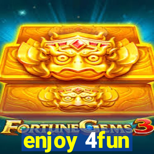 enjoy 4fun