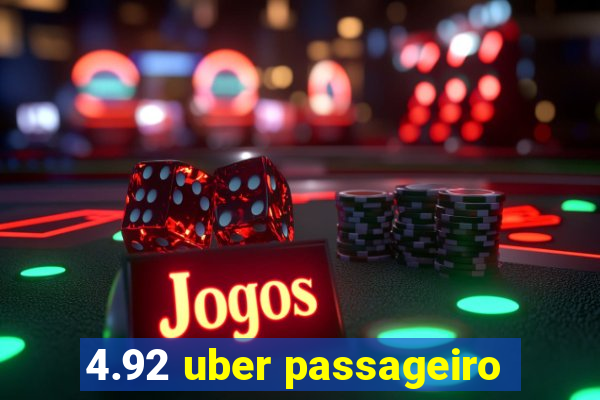 4.92 uber passageiro