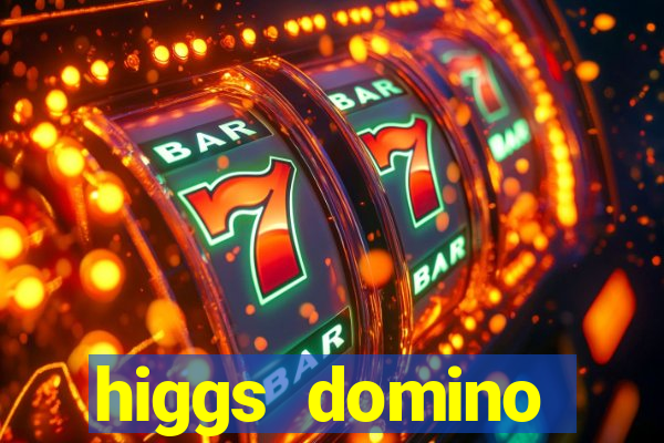 higgs domino bangsawan terbaru