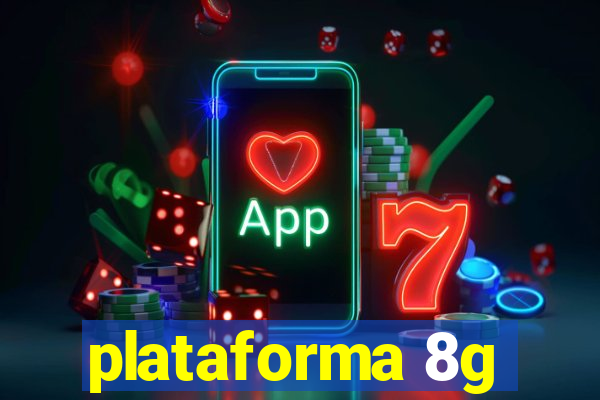 plataforma 8g