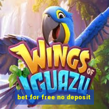 bet for free no deposit