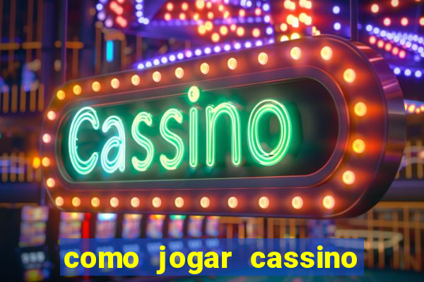 como jogar cassino no esporte da sorte