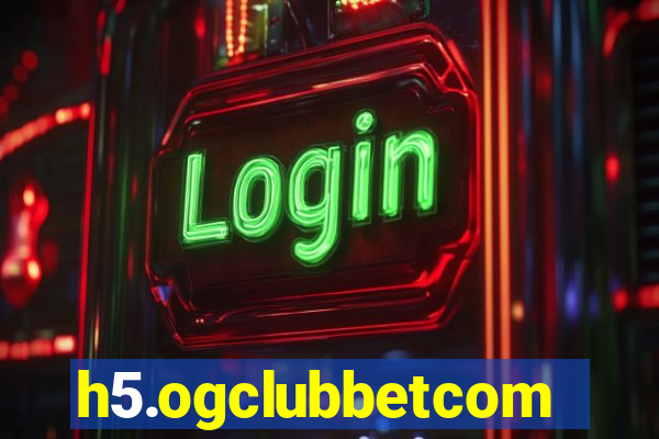 h5.ogclubbetcom