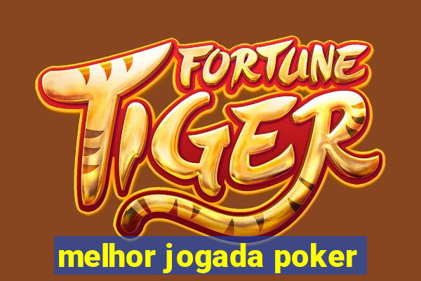 melhor jogada poker