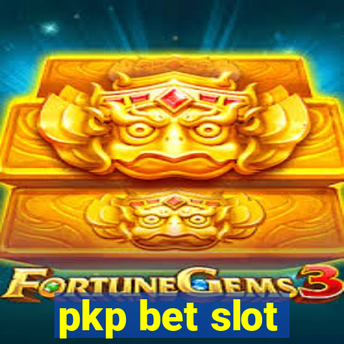 pkp bet slot