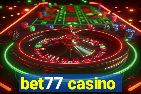 bet77 casino