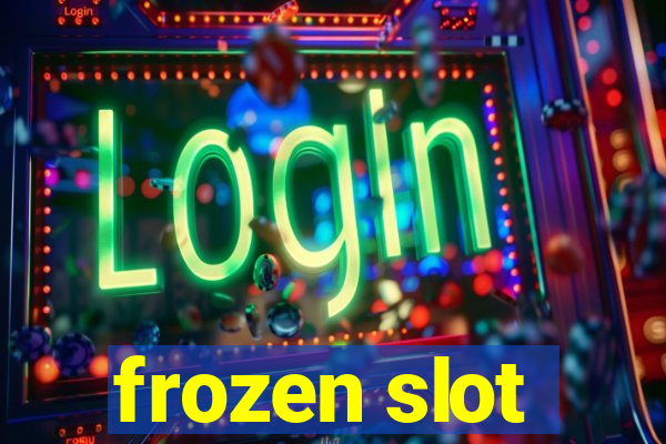 frozen slot