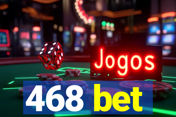 468 bet