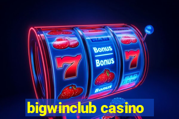 bigwinclub casino