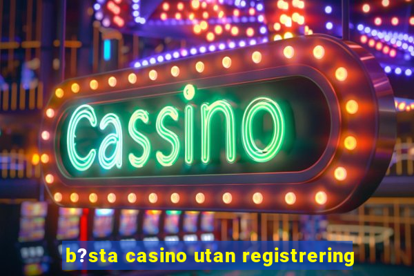 b?sta casino utan registrering