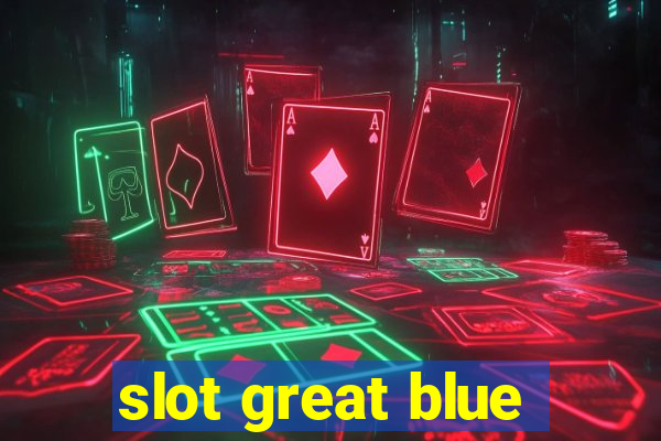 slot great blue