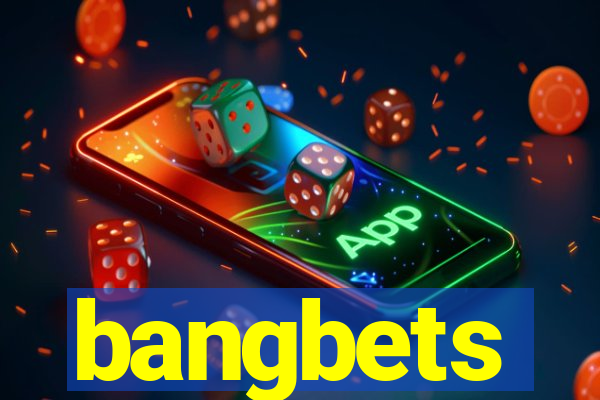 bangbets