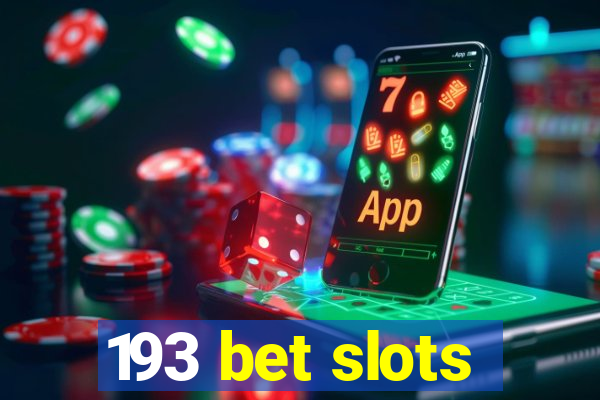 193 bet slots