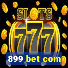 899 bet com