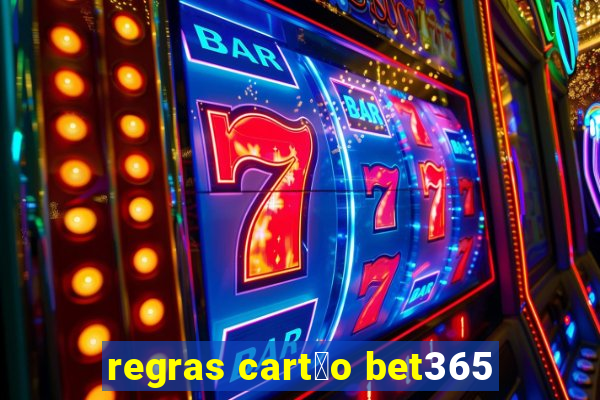 regras cart茫o bet365