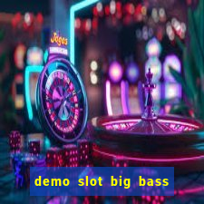 demo slot big bass bonanza keeping it reel