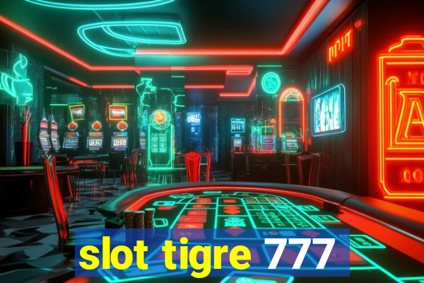 slot tigre 777