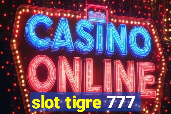 slot tigre 777