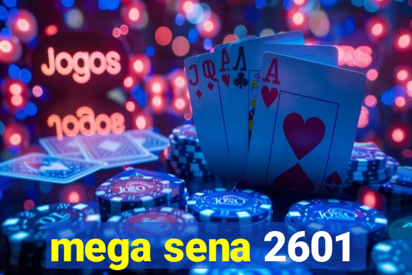 mega sena 2601