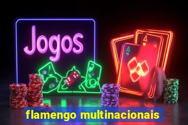 flamengo multinacionais