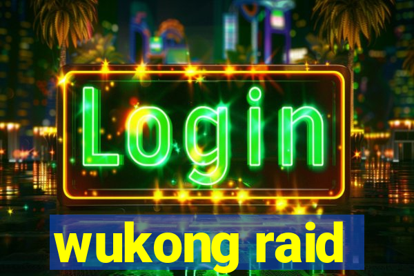 wukong raid