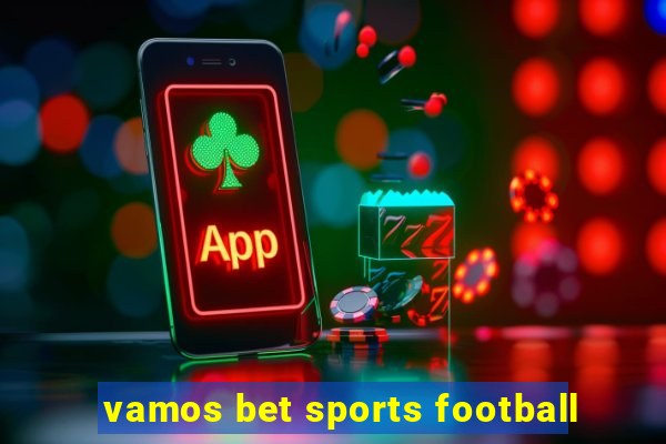 vamos bet sports football