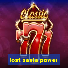 lost santa power