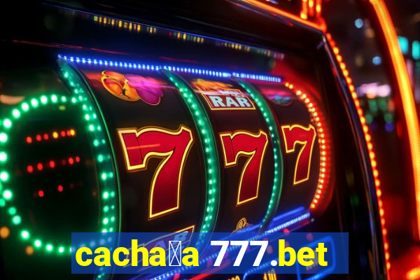 cacha莽a 777.bet