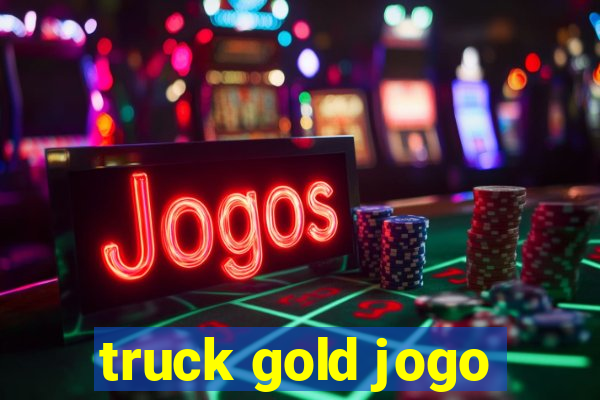 truck gold jogo