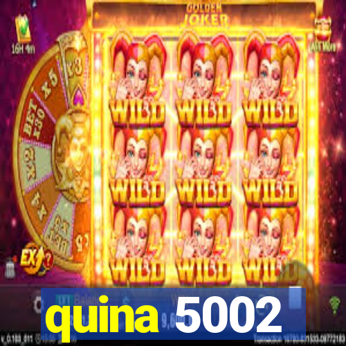 quina 5002