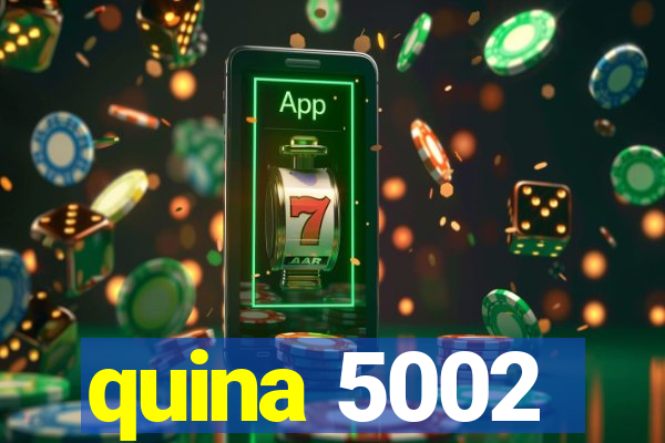 quina 5002