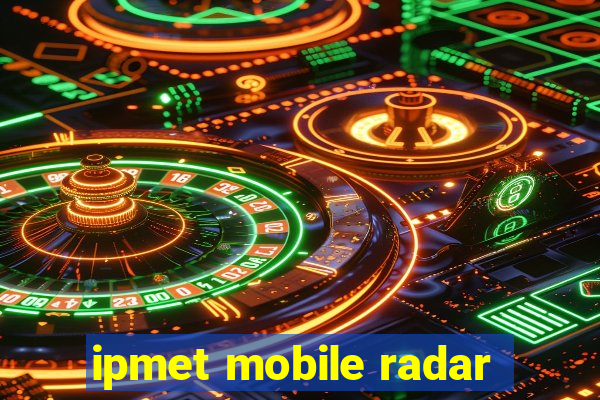 ipmet mobile radar