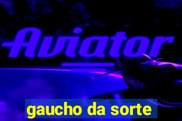 gaucho da sorte