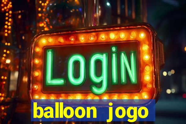 balloon jogo esporte da sorte