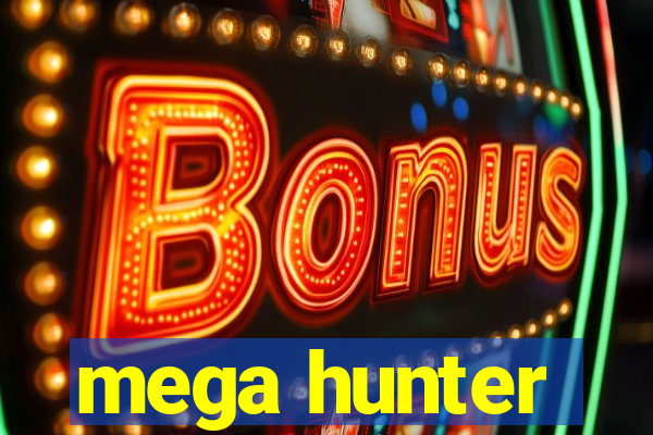 mega hunter