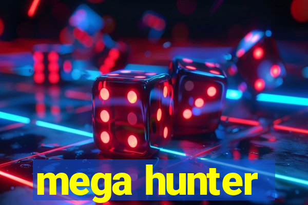 mega hunter