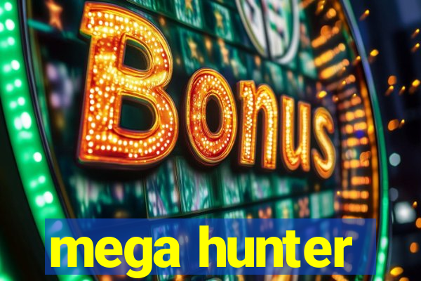 mega hunter