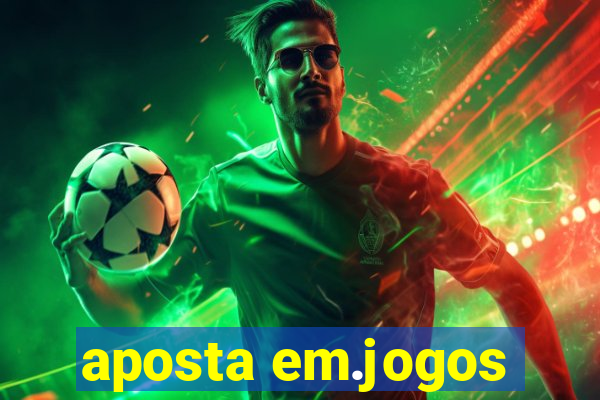 aposta em.jogos