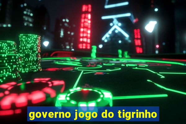 governo jogo do tigrinho