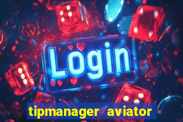 tipmanager aviator aposta 1