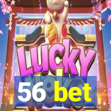 56 bet