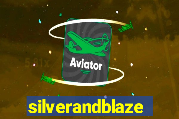 silverandblaze