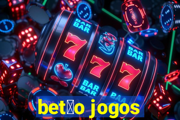 bet茫o jogos