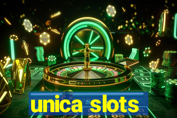 unica slots