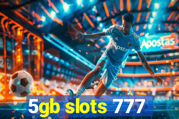 5gb slots 777