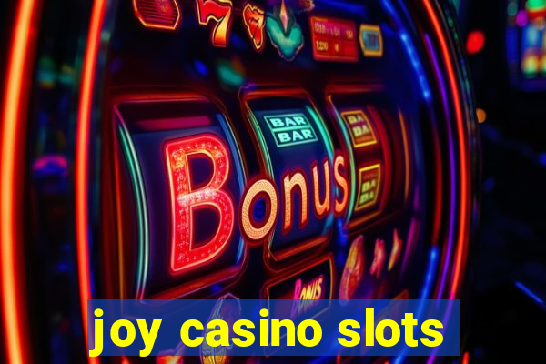 joy casino slots